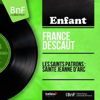 Sainte Jeanne d'Arc, pt. 2 - France Descaut