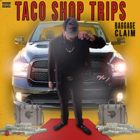 Baggage Claim - Taco Shop Trips