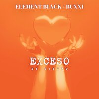 Exceso de Cariño - Element Black & Buxxy