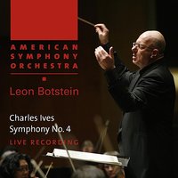 Symphony No. 4: I. Prelude, Maestoso - Leon Botstein & American Symphony Orchestra & The Dessoff Choirs & Чарлз Айвз