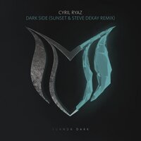 Dark Side - Cyril Ryaz & SUNSET & Steve Dekay