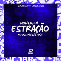 Montagem Estração Monumentosa - Mc BM Oficial & DJ MENOR T7