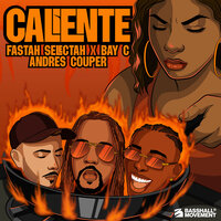 Caliente - Fastah Selectah & BAY-C & Andres Couper