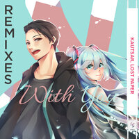 Bersamamu - KAUTSAR & Lost Paper & Aiozora & Hatsune Miku