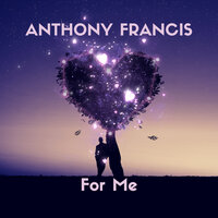 For Me - Anthony Francis