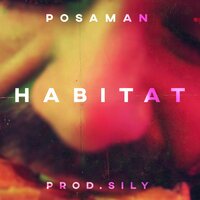 Habitat - Posaman & Sily