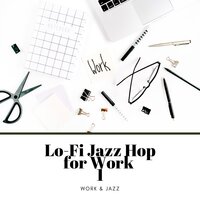 Lo-Fi Jazz Hop for Work - Work & Jazz