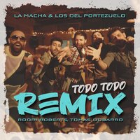 Todo Todo - La Macha & Rodri Roberts & Tomas Dobarro & Los del Portezuelo