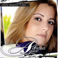 Vale a Pena Ser Fiel - Adriana Aguiar