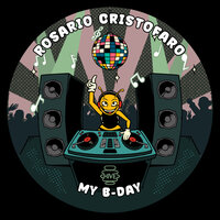 My B-Day - Rosario Cristofaro