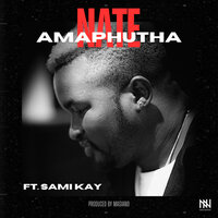 Amaphutha - Nate & Sami Kay