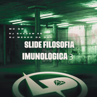 Slide Filosofia Imunológica 3 - MC Gw & DJ MENOR DA DZ7 & DJ SHADOW ZN