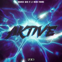 Bounce Wid It - Aktive