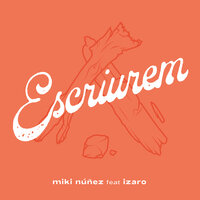 Escriurem - Miki Núñez & IZARO