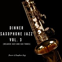 Every Time You Go Away - Dinner & Saxophone Jazz