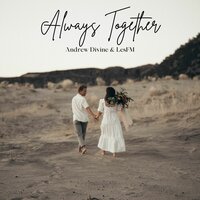 Always Together - Lesfm & Andrew Divine