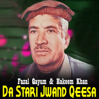Da Stari Jwand Qeesa, Pt. 1 - Fazal Qayum & Hakeem Khan