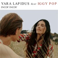 Encor' encor' - Yara Lapidus & Iggy Pop