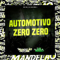 Automotivo Zero Zero - MC Gw & DJ Guh mdk