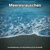 Diese Farben - Wellenrauschen & Naturgeräusche & Meeresrauschen