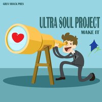 Make It - Ultra Soul Project