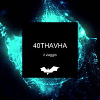 Il viaggio - 40Thavha