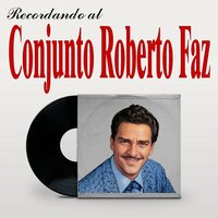 Pintate Los Labios Maria - Conjunto Roberto Faz