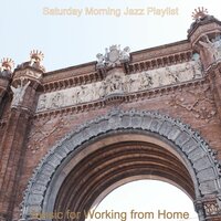 Atmosphere for Teleworking - Saturday Morning Jazz Playlist