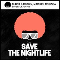 Superfly Jumpin' - Block & Crown & Maickel Telussa