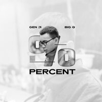 Percent - Big Q & RBA CLUB & GEN JI & Nguyễn Tấn Minh