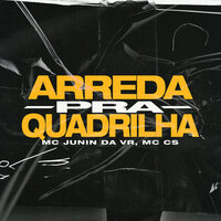 Arreda Pra Quadrilha - MC Junin Da VR & Mc CS