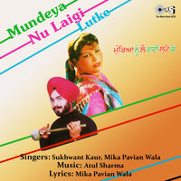 Mundiyan Nu Le Gayi Lut Ke - Sukhwant Kaur & Mika Pavian Wala