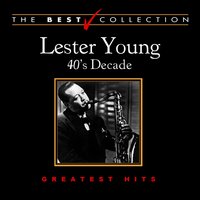 Lester Smooths It Out - Lester Young