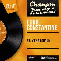 S'il y en a pour un - Eddie Constantine & Raymond Lefèvre et son Orchestre