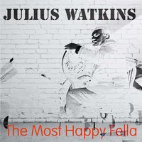 The Most Happy Fella - Julius Watkins