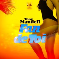 Fan de toi - Tony Mandell