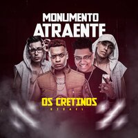 Monumento Atraente - Os Cretinos & DJ Dael