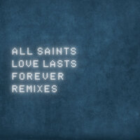 Love Lasts Forever - All Saints & Pink Panda & Natalie Appleton & Nicole Appleton & Shaznay Lewis & Melanie Blatt