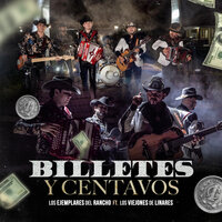 Billetes y Centavos - Los Ejemplares del Rancho & Los Viejones De Linares