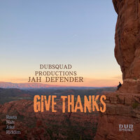 Give Thanks (Rasta Nah Joke Riddim) - Dubsquad Productions & Jah Defender