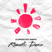 Romantic Dance - DJ DimixeR & MURANA