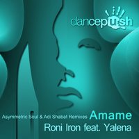 Amame - Yalena & Asymmetric Soul & Adi Shabat & Roni Iron