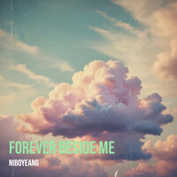 Forever Beside Me - Niboyeang