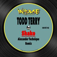 Shake - Todd Terry & Alexander Technique