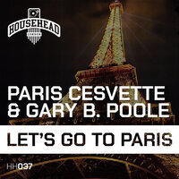 Let's Go to Paris - Paris Cesvette & Gary B. Poole