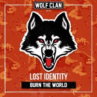 Burn The World - Lost Identity