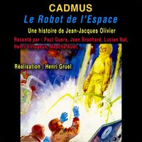 Cadmus : le robot de l'espace - Paul Guers & Jean Brochard & Hhenri Virlojeux & Mascha Auer