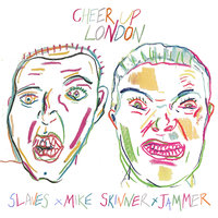 Cheer Up London - SOFT PLAY & Mike Skinner & Jammer