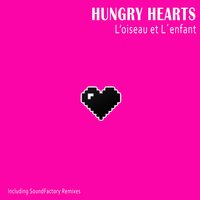 L'oiseau et L'enfant - Hungry Hearts