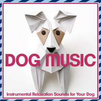 Fresh Daisies - Dog Music Dreams & Puppy Music Therapy & Relax My Dog